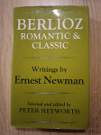 Ernest Newman: Berlioz, romantic and classic