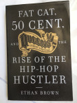 FAT CAT, 50 CENT AND THE RIZE OF THE HIP-HOP HUSTLER