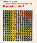 Frank Popper: Kinetic Art, Studio Vista, London 1968.