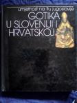 GOTIKA U SLOVENIJI I HRVATSKOJ - Ivančević, Cevc, Horvat