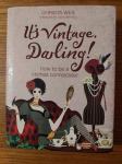 It's Vintage,DARLING ! (How to be a clothes connoisseur)-Christa WEIL