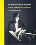Jerzy Ludwinski: Notes from the future of art - Selected writings