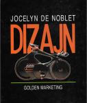 Jocelyn de Noblet: DIZAJN - POKRET I ŠESTAR