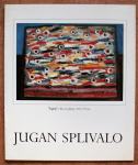 JUGAN SPLIVALO Katalog izložbe S POTPISOM AUTORA 1992