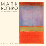 Mark Rothko – The Works on Canvas – David Anfam