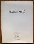 MATKO MIJIĆ Katalog izložbe Galerija Forum Zagreb 1992