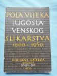 Pola vijeka jugoslavenskog slikarstva 1900-1950. (B6)