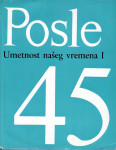 POSLE 45 Umetnost našeg vremena I