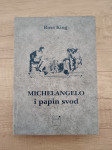 ROSS KING, Michelangelo i papin svod