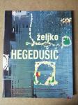 Željko Hegedušić Retrospektivna izložba (Z10) (Z80)