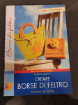 KNJIŽICA: CREARE BORSE DI FELTRO + CARTAMODELLO (krojevi torbi)