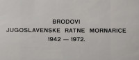 BRODOVI JUGOSLOVENSKE RATNE MORNARICE 1942 - 1972.