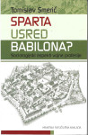 SPARTA USRED BABILONA? - Tomislav Smerić