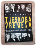 TJESKOBA VREMENA Faris Nanić Vrijeme Rata i Tranzicije 1989.-1999.