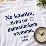 Ne kasnim, živim po dalmatinskom vremenu – majica