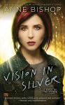 Anne Bishop: Vision In Silver (A Novel of the Others)