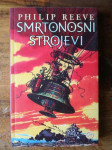 Philip Reeve: Smrtonosni strojevi