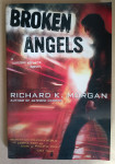 Richard K. Morgan: Broken Angels (Takeshi Kovacs #2)