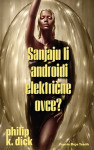 SANJAJU  LI  ANDROIDI  ELEKTRIČNE  OVCE ? - Philip K. Dick