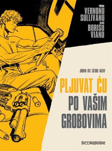 Sullivanu, Pljuvat ću po vašim grobovima, Bookglobe, Zagreb = 10 eura
