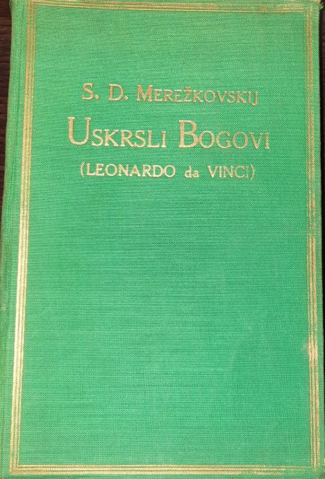 S. D. Merežkovskij: Uskrsli Bogovi ( Leonardo da Vinci) 1927 godina