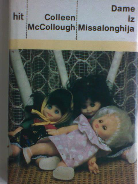 Colleen McCollough DAME IZ MISSALONGHIJA