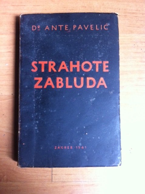 Dr. Ante Pavelić,  Strahote zabluda, II. izdanje, 1941.