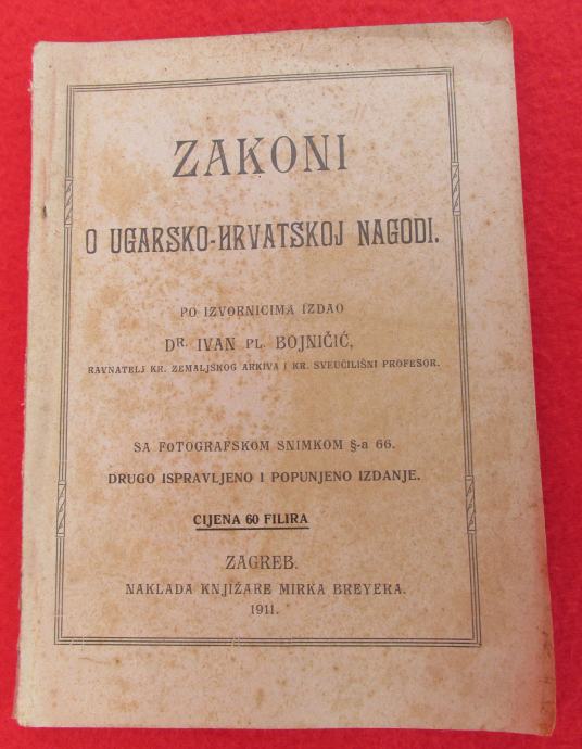 Dr. I. Bojničić - UGARSKO HRVATSKA NAGODBA ZAKONI, Zagreb 1911.g.