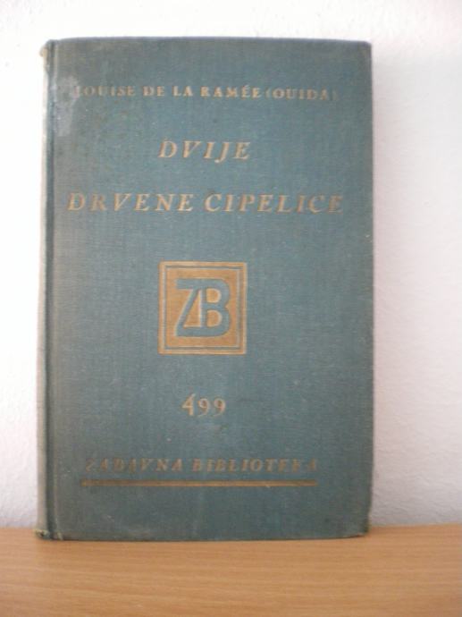 DVIJE DRVENE CIPELICE---LOUISE DE LA RAMEE (OUIDA) --IZ 1931. GODINE--