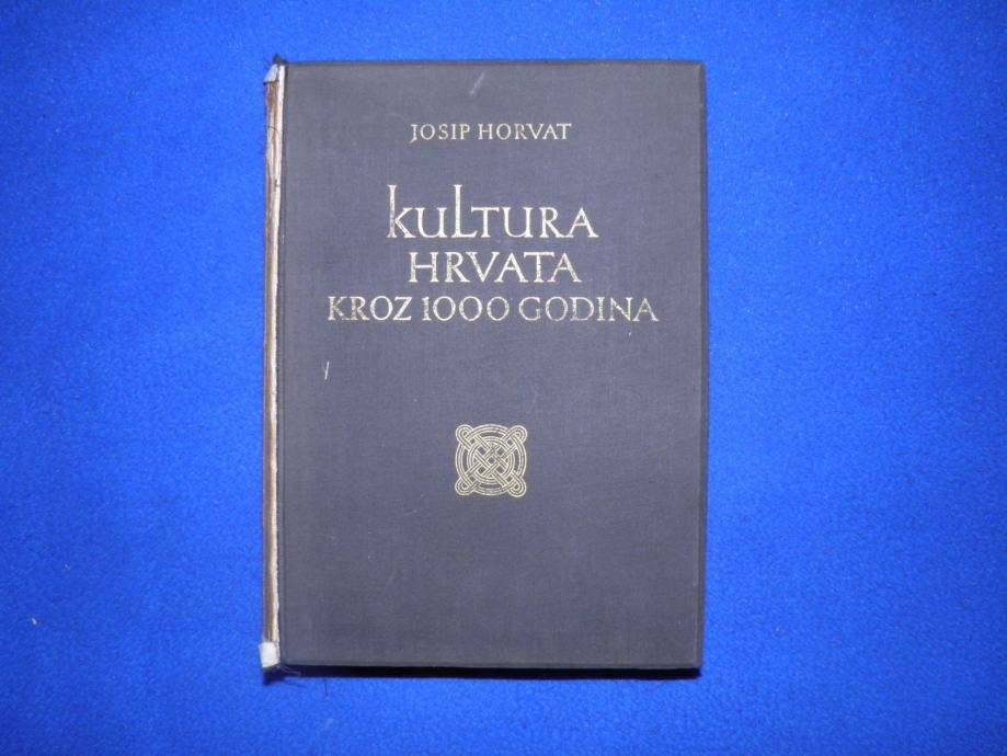 Horvat, Josip: Kultura Hrvata kroz 1000 godina