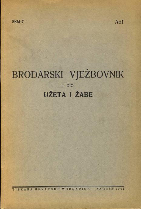 Hrvatska mornarica N.D.H Brodarski vježbovnik 1. dio užeta i žabe 1942