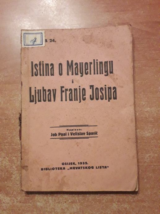 JOB PAAL/V.SPASIĆ:ISTINA O MAYERLINGU / LJUBAV FRANJE JOSIPA, BIBLIOTE