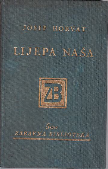 JOSIP HORVAT : LIJEPA NAŠA , ZAGREB 1931.