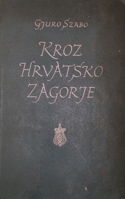 KROZ HRVATSKO ZAGORJE Gjuro Szabo 1940