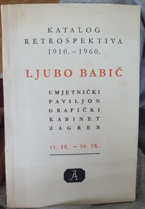 Ljubo Babić. Katalog retrospektiva 1910. - 1960.