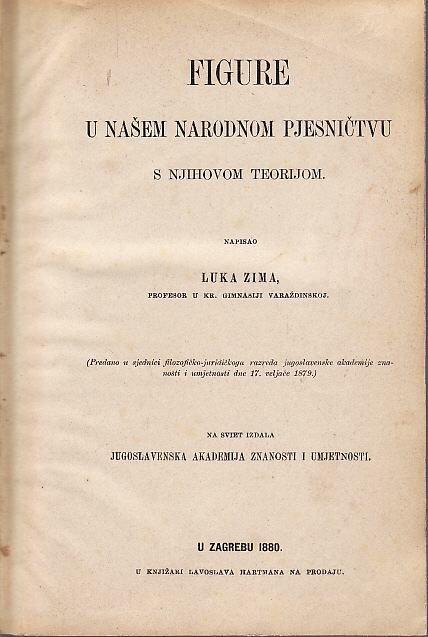 LUKA ZIMA : FIGURE U NAŠEM NARODNOM PJESNIŠTVU , ZAGREB 1880.