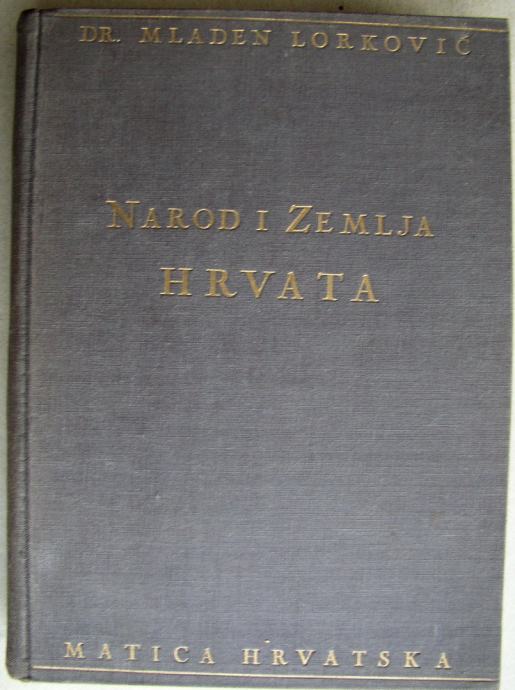 Mladen Lorković - Narod I zemlja Hrvata - Zagreb 1939.g.