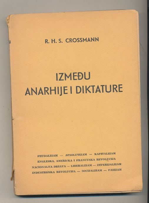 R.H.S. Crossmann Između anarhije i diktature