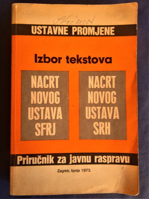 USTAVNE PROMJENE - NA7CRT NOVOG USTAVA SFRJ, ZAGREB 1973