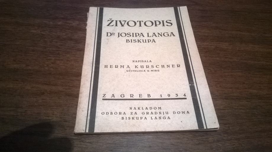 ŽIVOTOPIS DR JOSIPA LANGA BISKUPA ZAGREB 1934.