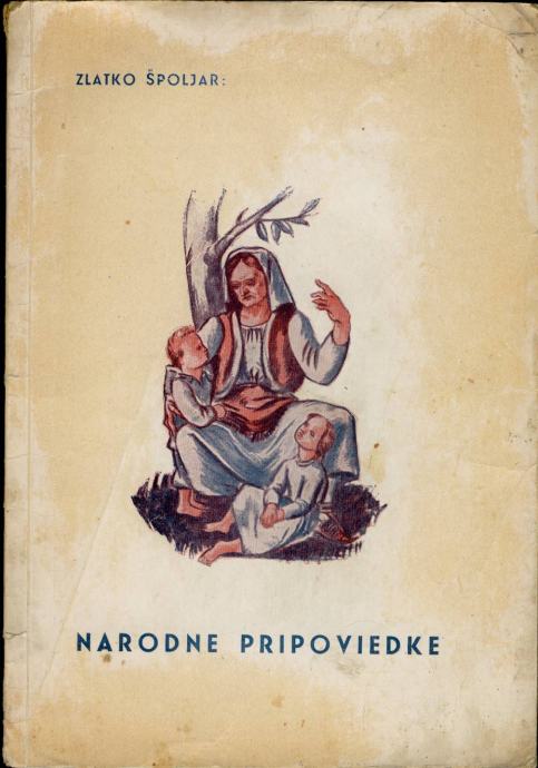 Zlatko Špoljar - Narodne pripoviedke 1943 Ilustracije A. Maurović