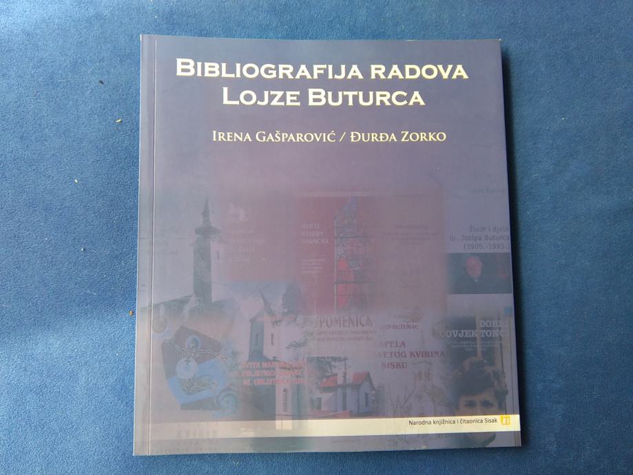 BIBLIOGRAFIJA LOJZE BUTORCA, IRENA GAŠPAROVIĆ, ĐURĐA ZORKO, SISAK 2009