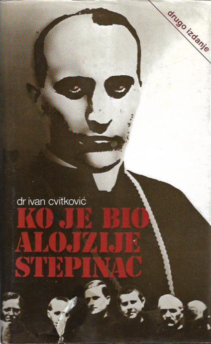 Dr. Ivan Cvitković : Ko je bio Alojzije Stepinac