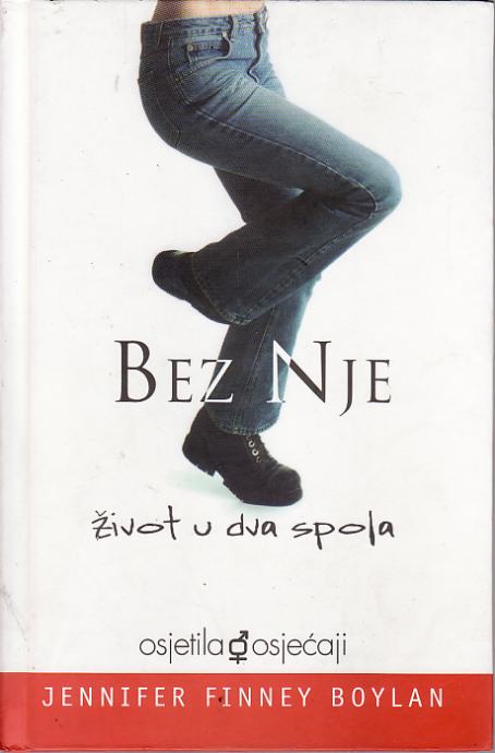 JENNIFER FINNLEY BOYLAN : BEZ NJE Život u dva spola , ZAGREB 2004