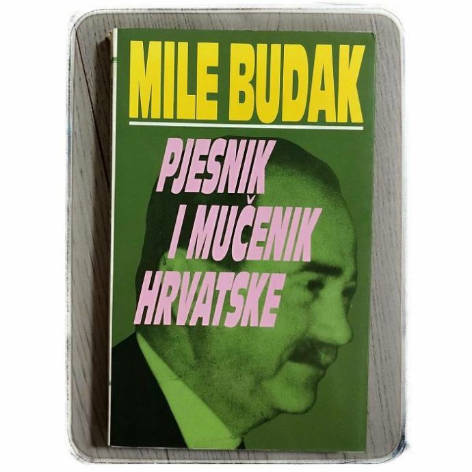 Mile Budak Pjesnik i mučenik Hrvatske Vinko Nikolić