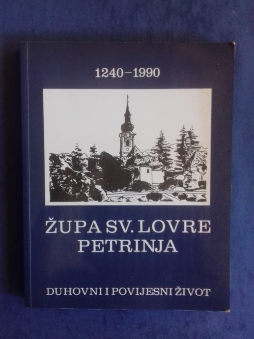 Župni ured Sv. Lovre Petrinja Župa Sv. Lovre Petrinja 12401990