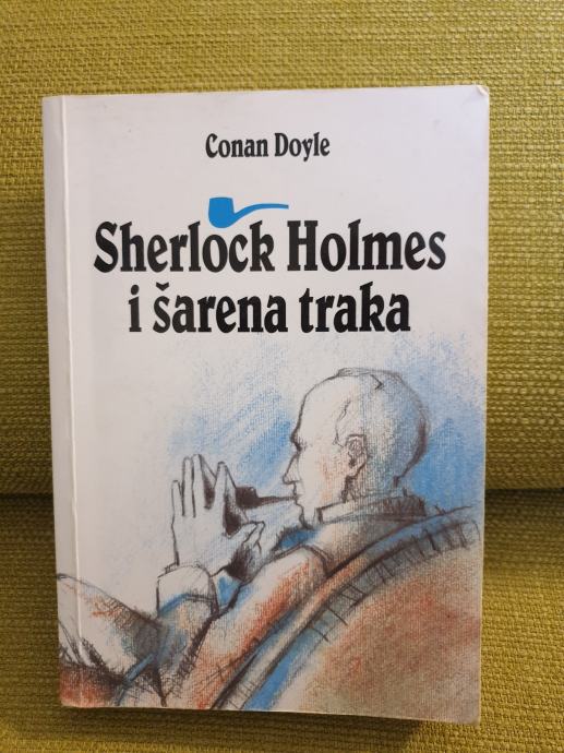 Conan Doyle-SHERLOCK HOLMES I ŠARENA TRAKA