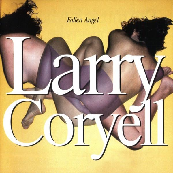 LARRY CORYELL – Fallen Angel   /KAO NOVO!/