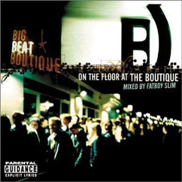ON THE FLOOR AT THE BOUTIQUE - MIXED BY FATBOY SLIM
