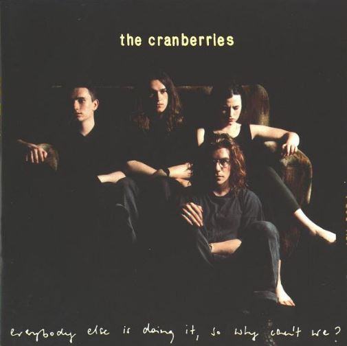 The Cranberries Everybody Else Is Doing It, So Why Cant We? CD